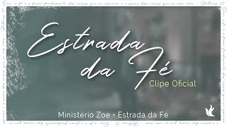 Ministério Zoe  Estrada da Fé Video Oficial [upl. by Melgar]