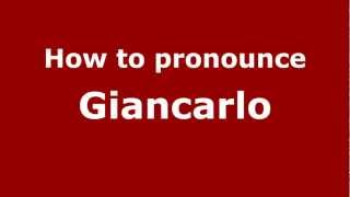 How to Pronounce Giancarlo  PronounceNamescom [upl. by Ansel]