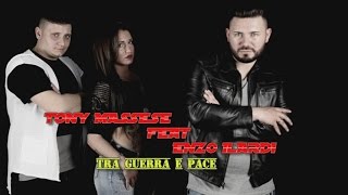 Tony Massese Ft Enzo Ilardi  Tra Guerra E Pace Video Ufficiale 2016 [upl. by Ami]