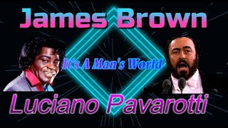 James Brown amp Luciano Pavarotti  Its A Mans World SUBTITULADA ESPAÑOL [upl. by Lange]