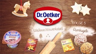 Rumkugeln einfach selber machen  Dr Oetker Weihnachtswerkstatt Folge 5 [upl. by Yllitnahc16]