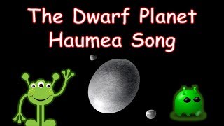 The Dwarf Planet Haumea Song  Haumea Song for Kids  Haumea Facts  Silly School Songs [upl. by Willy]