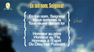 3  Chant  En ton nom Seigneur [upl. by Aerdnu]