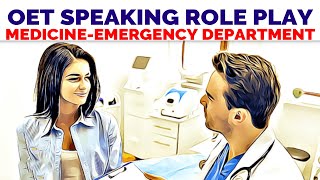 OET SPEAKING ROLE PLAY  EMERGENCY DEPARTMENT  MIHIRAA [upl. by Ainoek]