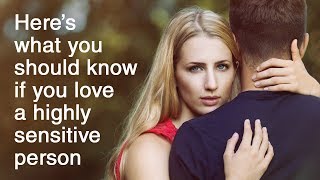 15 Things You Should Know If You Love A Highly Sensitive Person [upl. by Zinnes470]