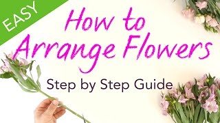 How to Arrange Flowers  Easy Step by Step Guide [upl. by Krystyna]