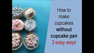 How to make cupcakes without cupcake pan [upl. by Herra881]