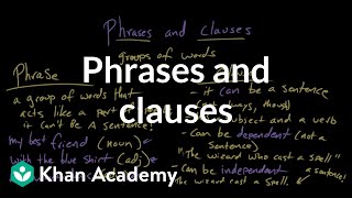 Phrases and clauses  Syntax  Khan Academy [upl. by Yesdnyl]