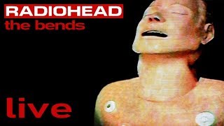 Radiohead  The Bends FULL ALBUM Live [upl. by Congdon]