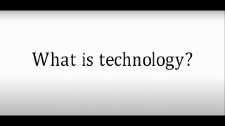 What is TECHNOLOGY [upl. by Treb]