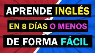 🔴 CÓMO APRENDER INGLÉS EN 8 DÍAS 🚀 MUY FÁCIL CURSO DE INGLÉS COMPLETO [upl. by Emmerie]