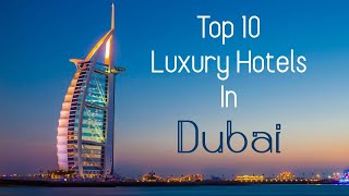 Top 10 Luxury Hotels in Dubai [upl. by Arocat526]