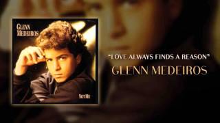 Glenn Medeiros  Love Always Finds a Reason [upl. by Atil]