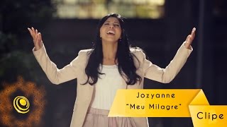 Jozyanne  Meu Milagre Vídeo Oficial [upl. by Snebur]