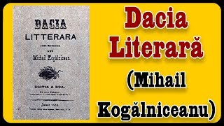 Dacia Literară Mihail Kogălniceanu [upl. by Barcroft89]