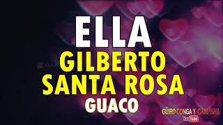 Ella  Gilberto santa rosa Ft Guaco LETRA [upl. by Aydin324]