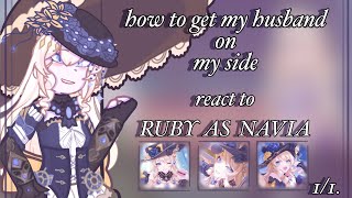 ”How to get my husband on my side” react to RUBY as NAVIA  11  ENGRUS  By Nikoletta [upl. by Siblee]