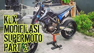 KLX MODIFIKASI SUPERMOTO PART 2 [upl. by Avirt]