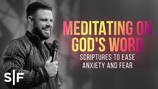 Meditating On Gods Word Scriptures To Ease Anxiety And Fear  Steven Furtick [upl. by Fulcher]