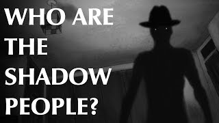 Who are the Shadow People [upl. by Lita]