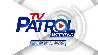 TV Patrol Weekend Livestream  March 2 2025 Full Episode Replay [upl. by Analahs]