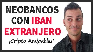 10 Neobancos con IBAN Extranjero 🔥 Amigables con Criptos [upl. by Slinkman]