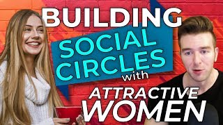 How To Quickly Build Social Circles In College With Attractive Women Even When You Dont Know Anyone [upl. by Eneleoj]