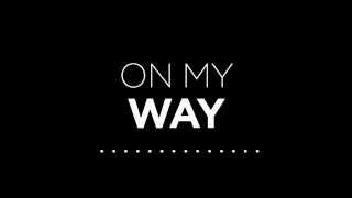 Axwell Λ Ingrosso  On My Way  Lyrics [upl. by Maurita]