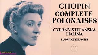 Chopin  Complete Polonaises Heroïque Militaire Brillante Fantaisie rfrc HCzernyStefańska [upl. by Nwahsyt]