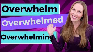 Overwhelm Overwhelmed Overwhelming English Vocabulary Lesson [upl. by Attlee]