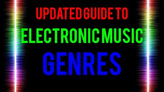 Guide to Electronic Music Genres [upl. by Redan]