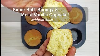 Fluffy amp moist Vanilla cupcake without Milk [upl. by Panter281]