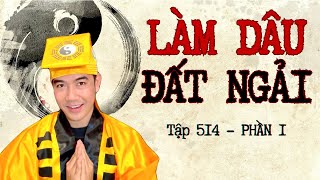 CHUYỆN MA CHÚ 3 DUY  TẬP 514 LÀM DÂU ĐẤT NGẢI phần 1 [upl. by Nylakcaj645]