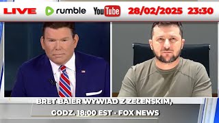 🔴280225 LIVE   FOX NEWS  BRET BAIER WYWIAD Z ZEŁENSKIM GODZ 1800 EST [upl. by Aroz]