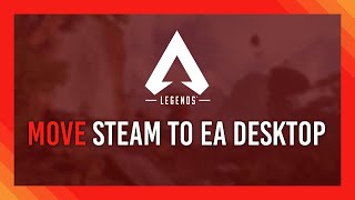 Guide Move Apex from STEAM to EA Desktop  No Redownload [upl. by Perce]