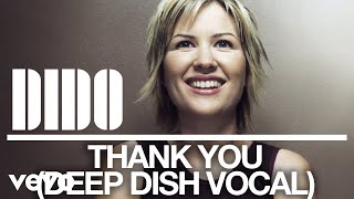 Dido  Thank You Deep Dish Vocal Audio [upl. by Annaujat]