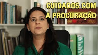 CUIDADOS COM A PROCURAÇÃO [upl. by Gaby671]