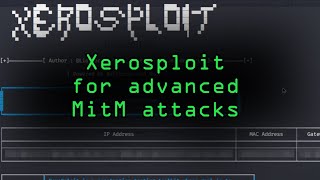 How Hackers Use Xerosploit for Advanced MiTM Attacks [upl. by Irtemed559]