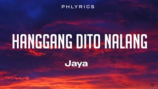 Jaya  Hanggang Dito Na Lang Lyrics [upl. by Dnesnwot]