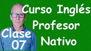 Curso de Ingles para principiantes A1 CEF clase 07 [upl. by Yancy]