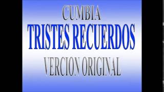 Tristes Recuerdos Cumbiaversion originalTAIGERMIXER [upl. by Oringa]