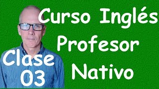 Curso de Ingles para principiantes A1 CEF clase 03 [upl. by Nomahs]