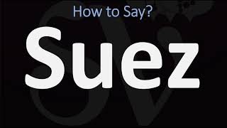 How to Pronounce Suez CORRECTLY [upl. by Salot]