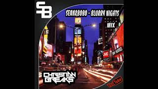 Sean Bobo  Blurry Nights  CHRISTIAN BREAKS MIX [upl. by Arracahs]