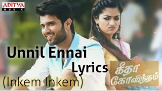 Unnil Ennai Naanum Kandene Lyrics  Geetha Govindham  Vijay Deverakonda Rashmika Gopi Sundar [upl. by Atikel541]