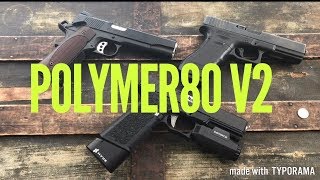 Pistol Showcase The Polymer80 V2 Glock 1722 [upl. by Ariek]