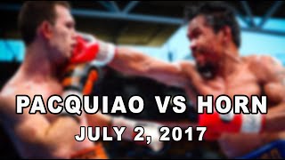 PACQUIAO vs HORN  JULY 2 2017 [upl. by Tyrone]