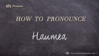 How to Pronounce Haumea Real Life Examples [upl. by Jaehne591]