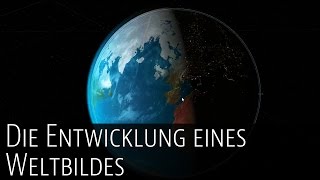 Die Entwicklung eines Weltbildes [upl. by Turner]