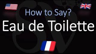 How to Pronounce Eau de Toilette CORRECTLY Meaning amp Pronunciation [upl. by Four]